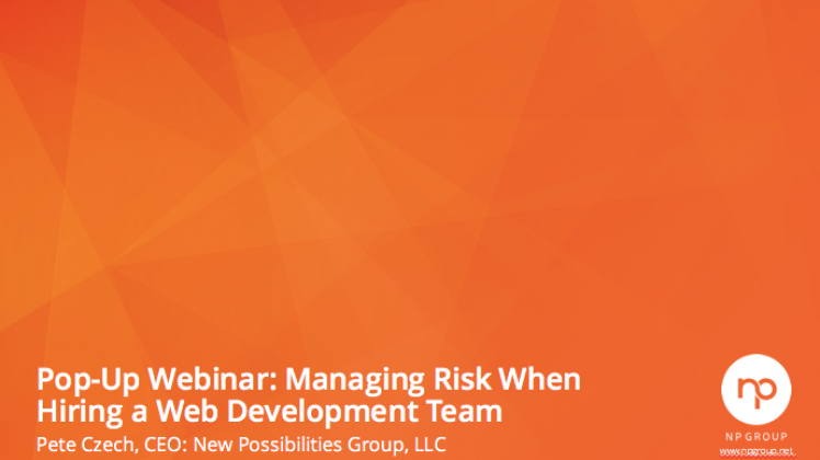 Pop-Up Webinar: How to Minimize Risk When Hiring a Web Development Team